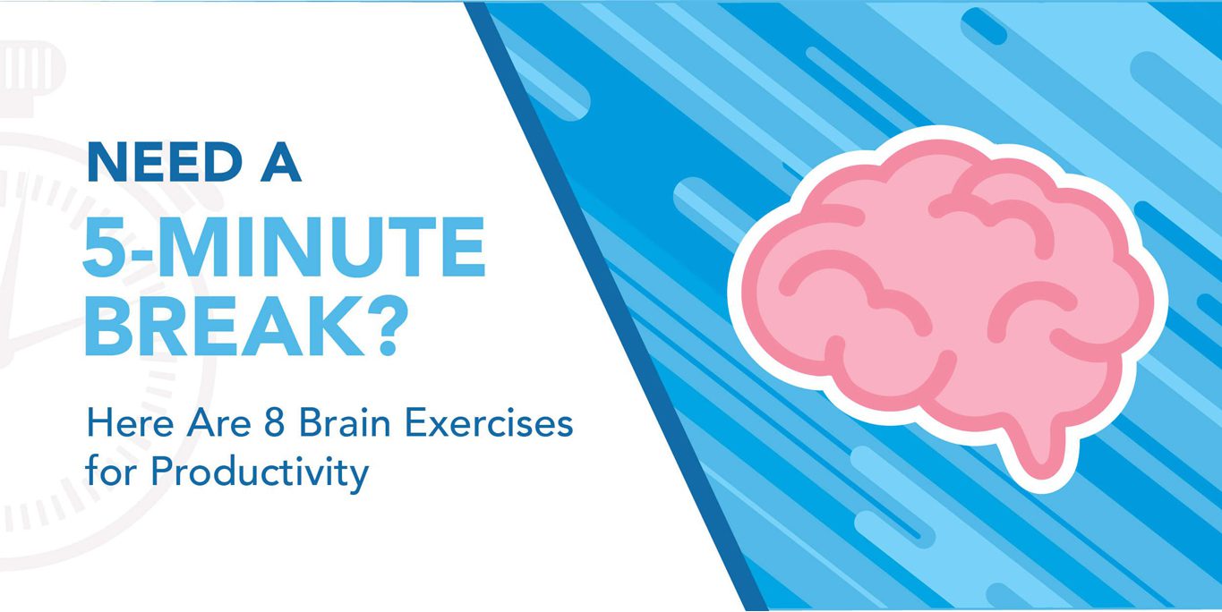 Need a 5-Minute Break? Here Are 8 Brain Exercises for Productivity