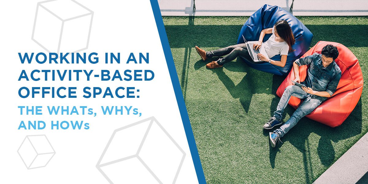 Working in an Activity-Based Office Space: The Whats, Whys, and Hows