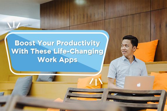 Boost Your Productivity With These Life-Changing Work Apps
