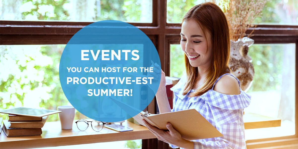 Events You Can Host to Make This Summer Your Productive-est!