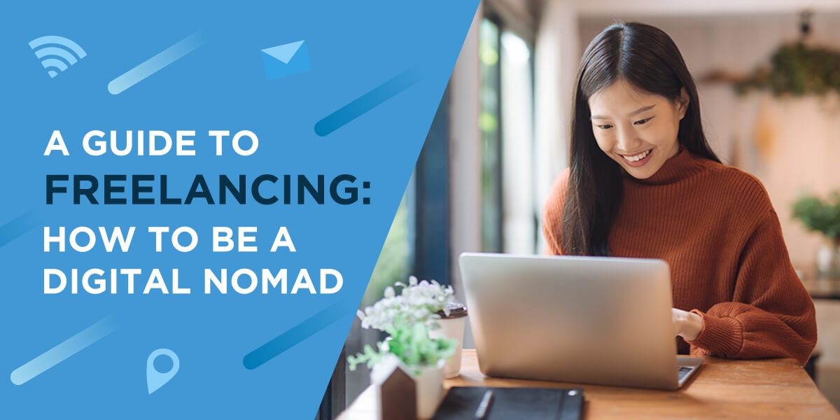 A Guide to Freelancing: How to Be a Digital Nomad