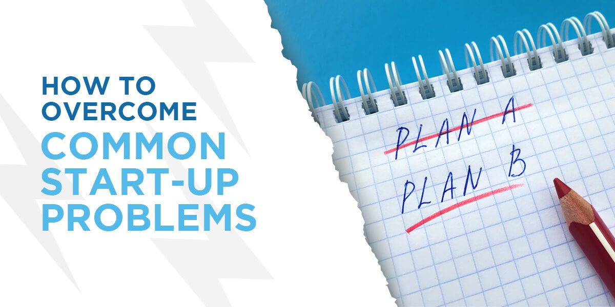 How to Overcome Common Start-Up Problems